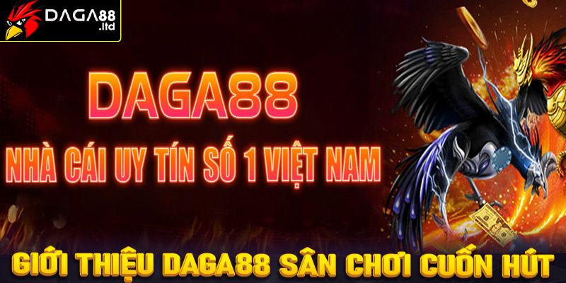 Giới thiệu Daga88 sân cuốn hút đến từ Châu Âu 